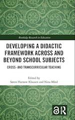 Developing a Didactic Framework Across and Beyond School Subjects