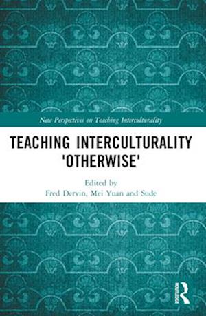 Teaching Interculturality 'Otherwise'