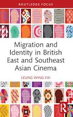 Migration and Identity in British East and Southeast Asian Cinema