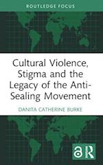 Cultural Violence, Stigma and the Legacy of the Anti-Sealing Movement