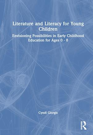 Literature and Literacy for Young Children