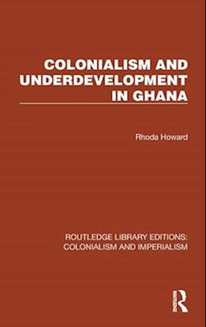 Colonialism and Underdevelopment in Ghana