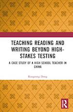 Teaching Reading and Writing Beyond High-stakes Testing