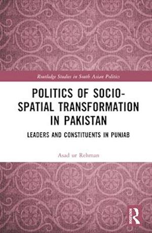 Politics of Socio-Spatial Transformation in Pakistan