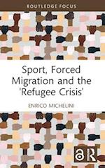 Sport, Forced Migration and the 'Refugee Crisis'