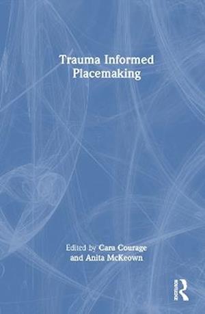 Trauma Informed Placemaking