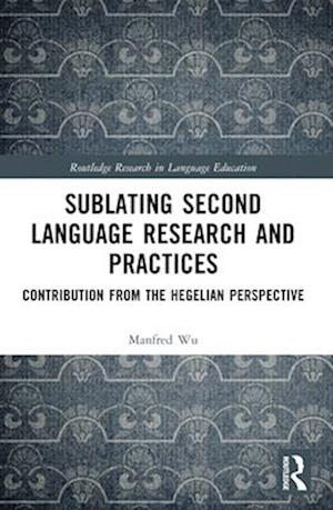 Sublating Second Language Research and Practices