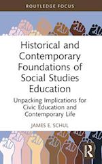 Historical and Contemporary Foundations of Social Studies Education