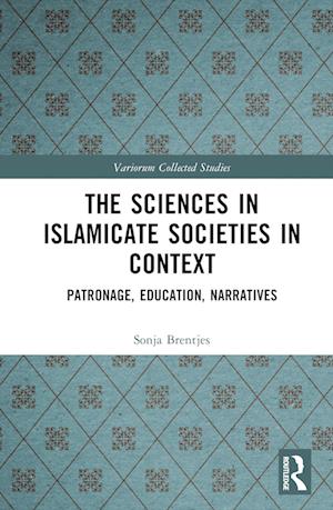 The Sciences in Islamicate Societies in Context