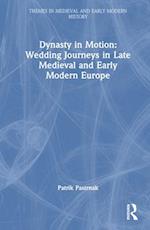 Dynasty in Motion. Wedding journeys in late medieval and early modern Europe
