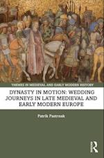 Dynasty in Motion: Wedding Journeys in Late Medieval and Early Modern Europe