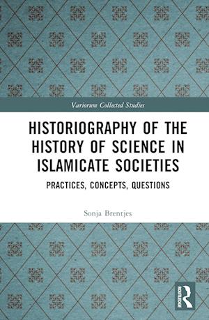 Historiography of the History of Science in Islamicate Societies