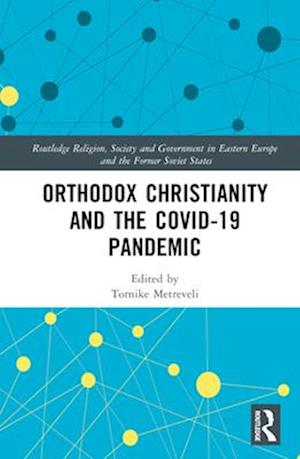 Orthodox Christianity and the Covid-19 Pandemic