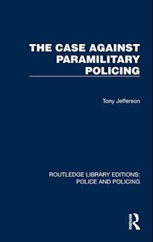 The Case Against Paramilitary Policing