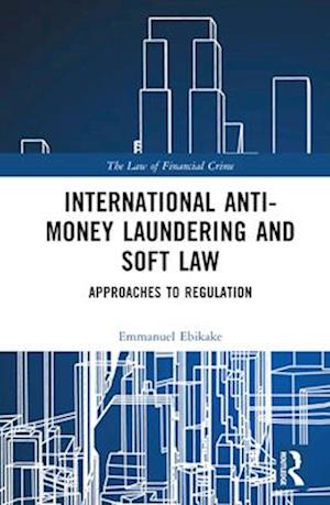 International Anti-Money Laundering and Soft Law