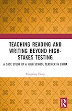 Teaching Reading and Writing Beyond High-Stakes Testing