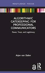 Algorithmic Gatekeeping for Professional Communicators