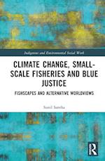 Climate Change, Small-Scale Fisheries and Blue Justice