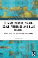 Climate Change, Small-Scale Fisheries, and Blue Justice