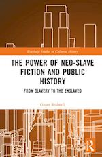 The Power of Neo-Slave Fiction and Public History