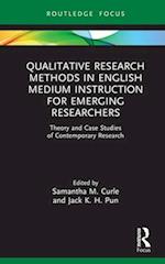 Qualitative Research Methods in English Medium Instruction for Emerging Researchers