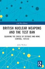 British Nuclear Weapons and the Test Ban