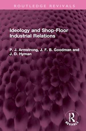 Ideology and Shop-Floor Industrial Relations