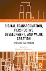 Digital Transformation, Perspective Development, and Value Creation