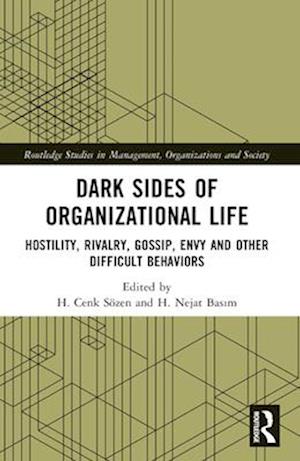 Dark Sides of Organizational Life