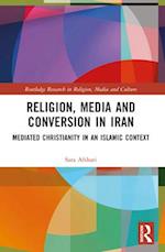 Religion, Media and Conversion in Iran