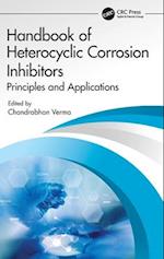 Handbook of Heterocyclic Corrosion Inhibitors