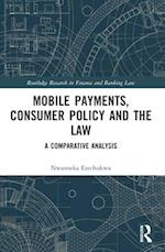 Mobile Payments, Consumer Policy, and the Law