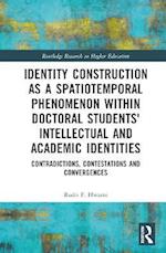 Identity Construction as a Spatiotemporal Phenomenon within Doctoral Students' Intellectual and Academic Identities