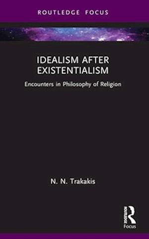 Idealism after Existentialism