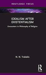 Idealism after Existentialism