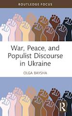 War, Peace, and Populist Discourse in Ukraine