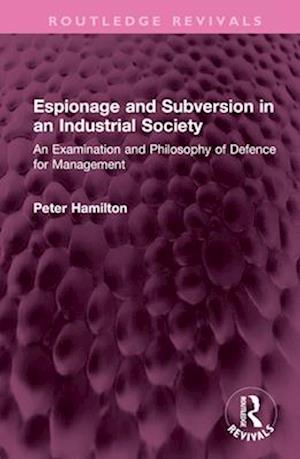 Espionage and Subversion in an Industrial Society