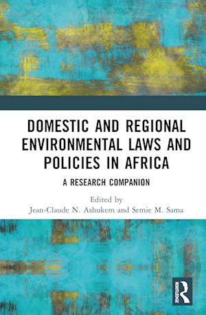 Domestic and Regional Environmental Laws and Policies in Africa