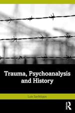 Trauma, Psychoanalysis and History