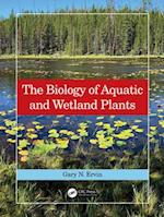 The Biology of Aquatic and Wetland Plants