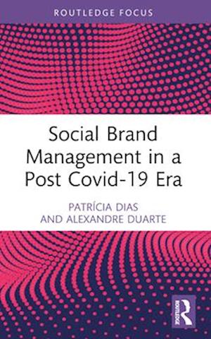 Social Brand Management in a Post Covid-19 Era