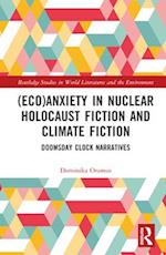 (Eco)Anxiety in Nuclear Holocaust Fiction and Climate Fiction