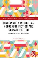 (Eco)Anxiety in Nuclear Holocaust Fiction and Climate Fiction