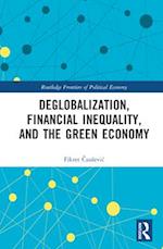 Deglobalization, Financial Inequality, and the Green Economy