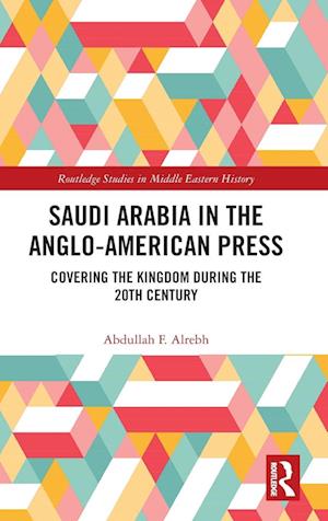 Saudi Arabia in the Anglo-American Press