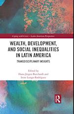 Wealth, Development and Social Inequalities in Latin America