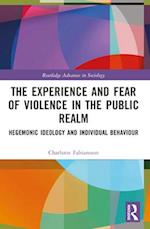 The Experience and Fear of Violence in the Public Realm