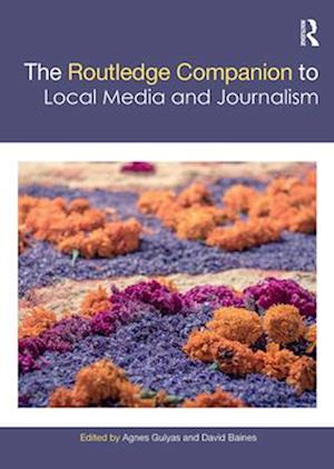 The Routledge Companion to Local Media and Journalism