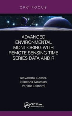 Advanced Environmental Monitoring with Remote Sensing Time Series Data and R