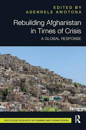 Rebuilding Afghanistan in Times of Crisis